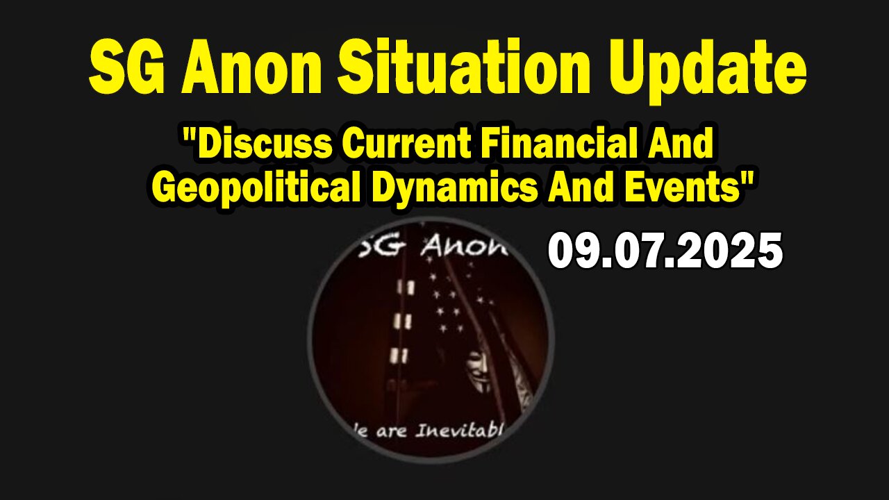SG Anon & MacksForce Situation Update Sep 7: "Discuss Current Financial And Geopolitical Dynamics And Events"