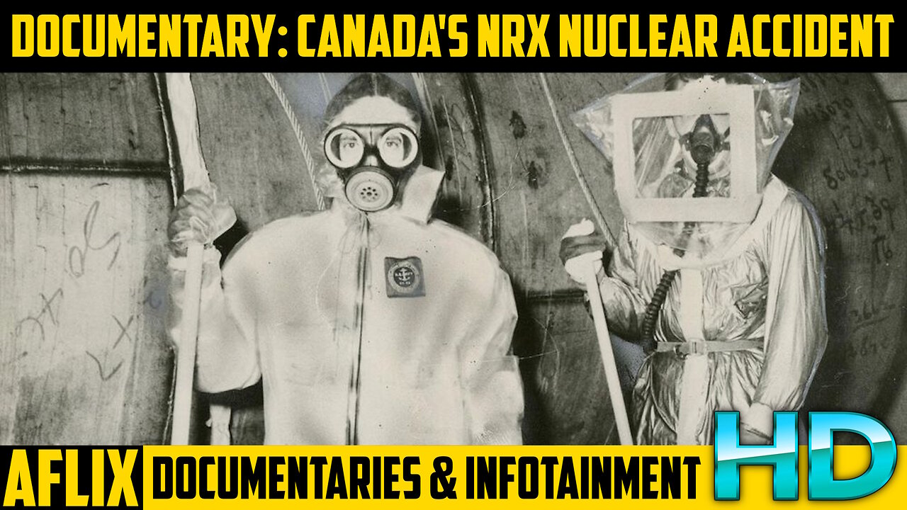 MINI DOCUMENTARY: The NRX Incident - The first ever nuclear meltdown