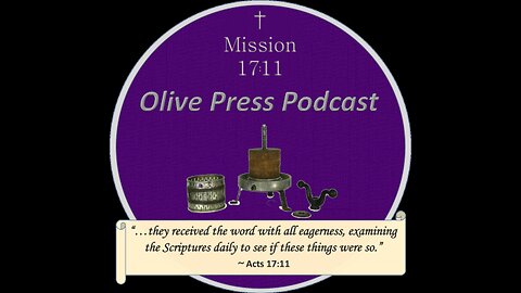 Olive Press Podcast Mission 17:11 Bible Questions