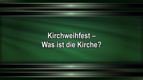 Kirchweihfest – Was ist die Kirche?