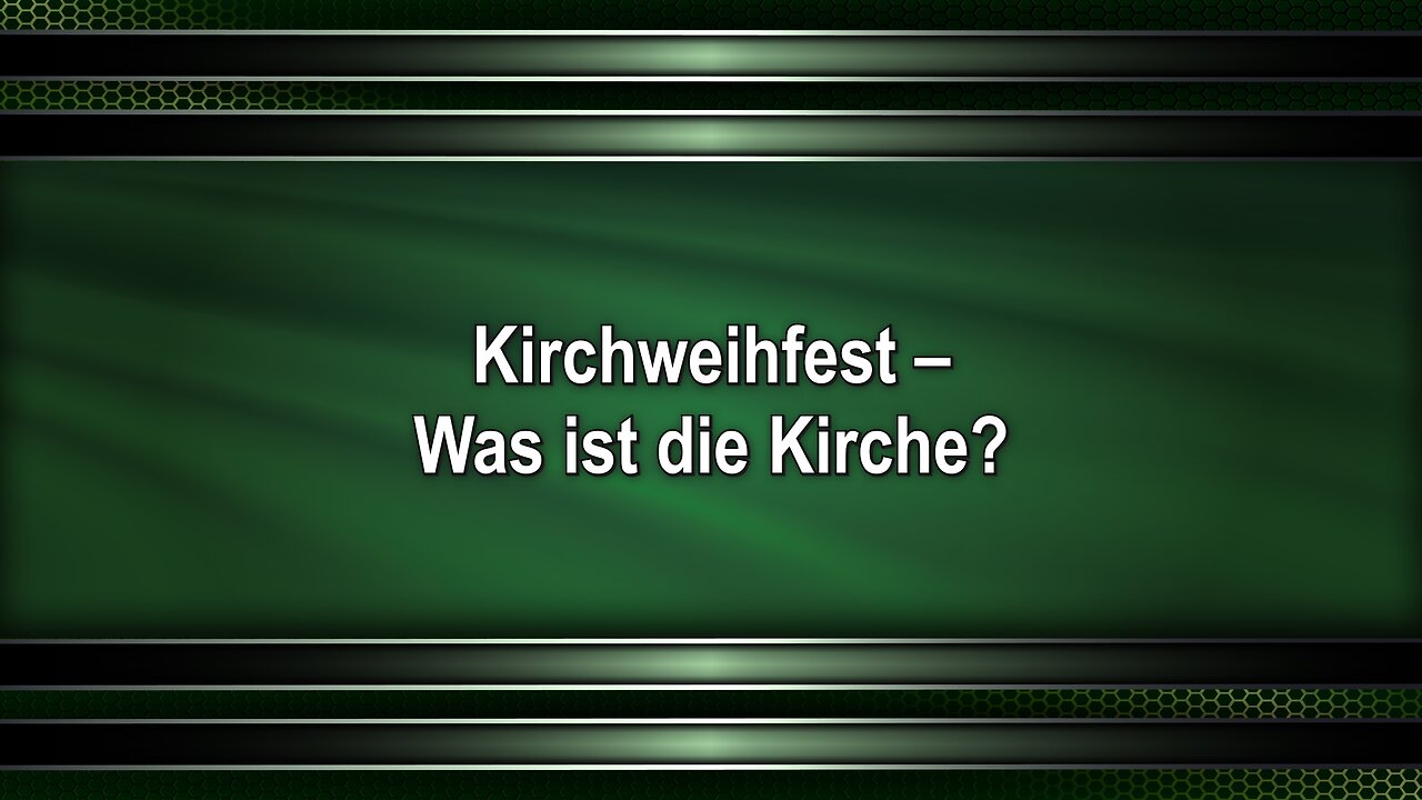 Kirchweihfest – Was ist die Kirche?