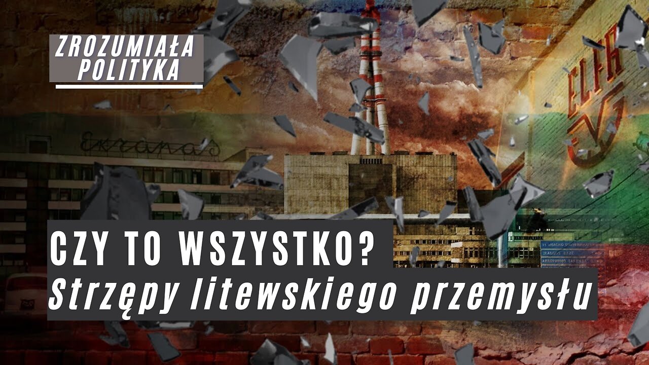 Zniszczony litewski przemysł: martwe fabryki, marki na złom, koszmar dla ludzi. Zrozumiała polityka