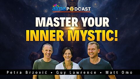 MASTER YOUR INNER MYSTIC! ⁄ PETRA BRZOVIĆ, GUY LAWRENCE, MATT OMO PODCAST