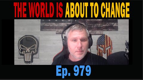 THE WORLD IS ABOUT TO CHANGE | Ep. 979 | Update News.