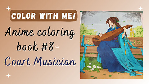 Anime Coloring Book #08 - Court Musician Girl - with Ohuhu Alcohol Markers