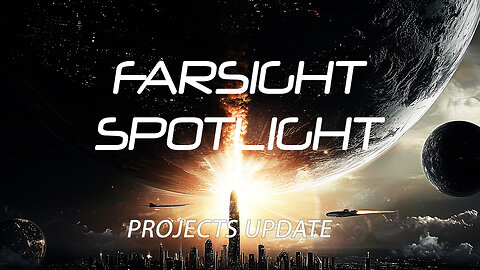 Farsight Spotlight: Upcoming Farsight Projects