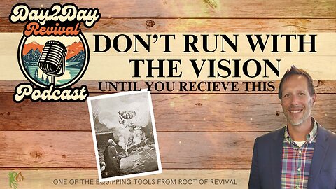 Don't Run with the Vision Until You Receive This!