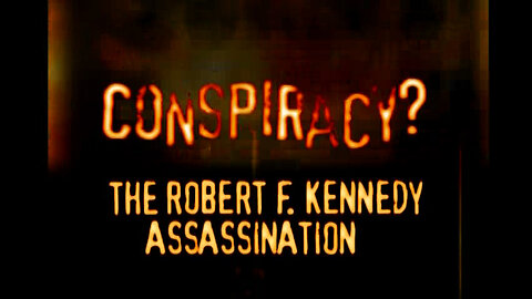 CONSPIRACY?: The Robert F Kennedy Assassination [History Channel] (2005)