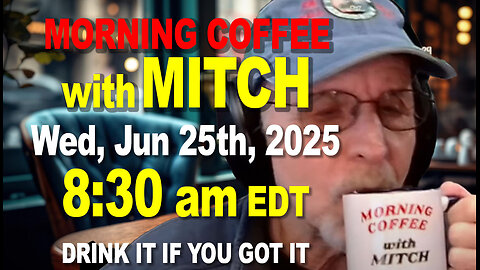 MORNING COFFEE with MITCH - Carnivore Talk - Wed, Jun 25th, 2025, 8:30am EDT