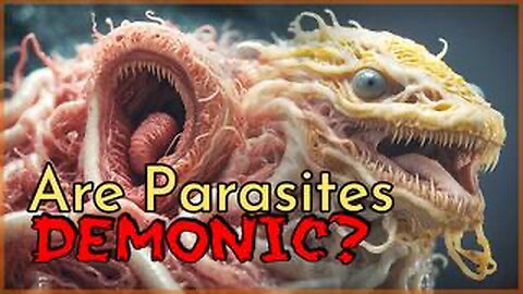 ARE PARASITES DEMONS ?