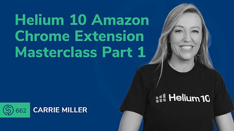 Helium 10 Amazon Chrome Extension Masterclass Part 1 | SSP #662