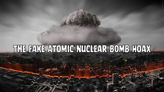 The Fake Atomic Nuclear BOMB Hoax! What Really Happened to Hiroshima and Nagasaki! - Documentary