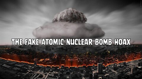The Fake Atomic Nuclear BOMB Hoax! What Really Happened to Hiroshima and Nagasaki! - Documentary