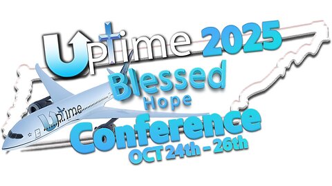 UpTime Blessed Hope Conference 10/25/2025