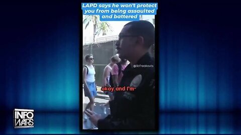 PEAK ABSURDITY: LAPD Police Admitting They’re Not Allowed to Respond to Acts of Physical Violence