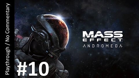 Mass Effect: Andromeda (Part 10) playthrough