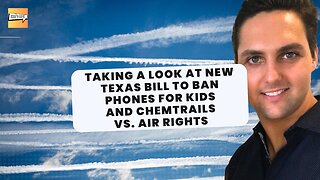 A Look at New Texas Bill to Ban Phones for Kids and Chemtrails vs. Air Rights | That's Life Ep. 73