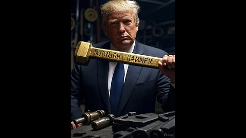 TRUMP'S LATEST STATEMENT ABOUT "OPERATION MIDNIGHT HAMMER"