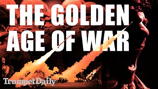 The Golden Age of War - Trumpet Daily | Jan. 14, 2026