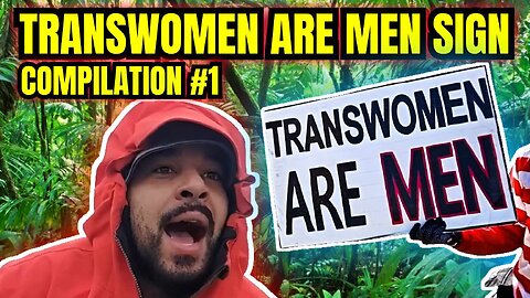 'Transwomen Are Men' Sign Compilation #1