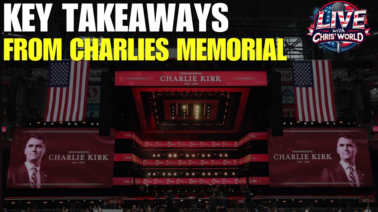 LIVE WITH CHRIS'WORLD - Key Takeaways From Charlie Kirks Memorial