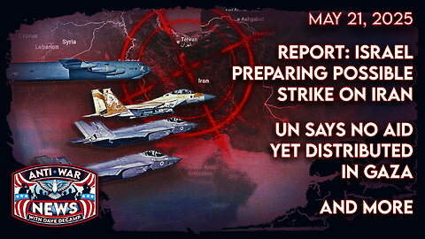 Report: Israel Preparing Possible Strike on Iran, UN Says No Aid Yet Distributed in Gaza, and More