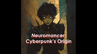 Neuromancer: The Cyberpunk Novel That Changed Sci Fi Forever - Five-Minute Nerd Episode 110