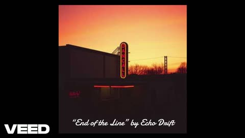 “End of the Line” by Echo Drift
