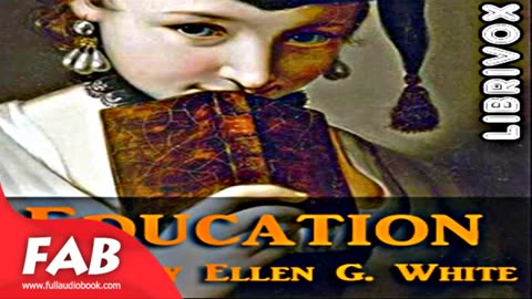 Education FUll Audiobook by Ellen G. WHITE