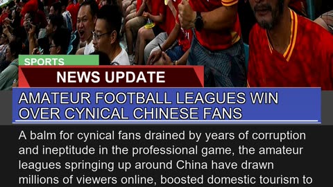 Amateur Football Leagues Win Over Cynical Chinese