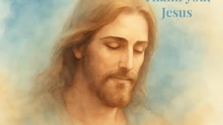 Thank You, Jesus | A 40 minutes Quiet Prayer of Gratitude and Trust
