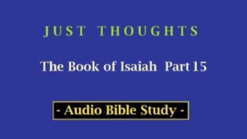 Just Thoughts - The Book of Isaiah Part 15 (2013) Retro