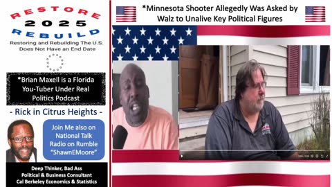 You Tuber Brian Maxwell Discusses Allegations Gov Tim Walz Played a Role in Shootings