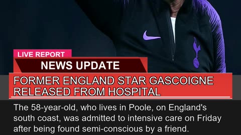 Former England Star Gascoigne Released From Hospit