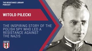 Witold Pilecki: The Inspiring Story of the Polish Spy Who Led a Resistance Against the Nazis