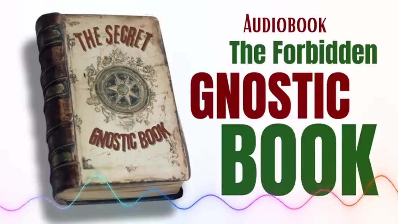 The Forbidden Gnostic Book That Reveals Hidden Truths About Existence