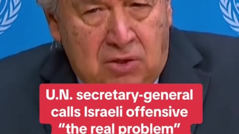 U.N. secretary-general Israeli offensive the real problem obstructing aid in Gaza