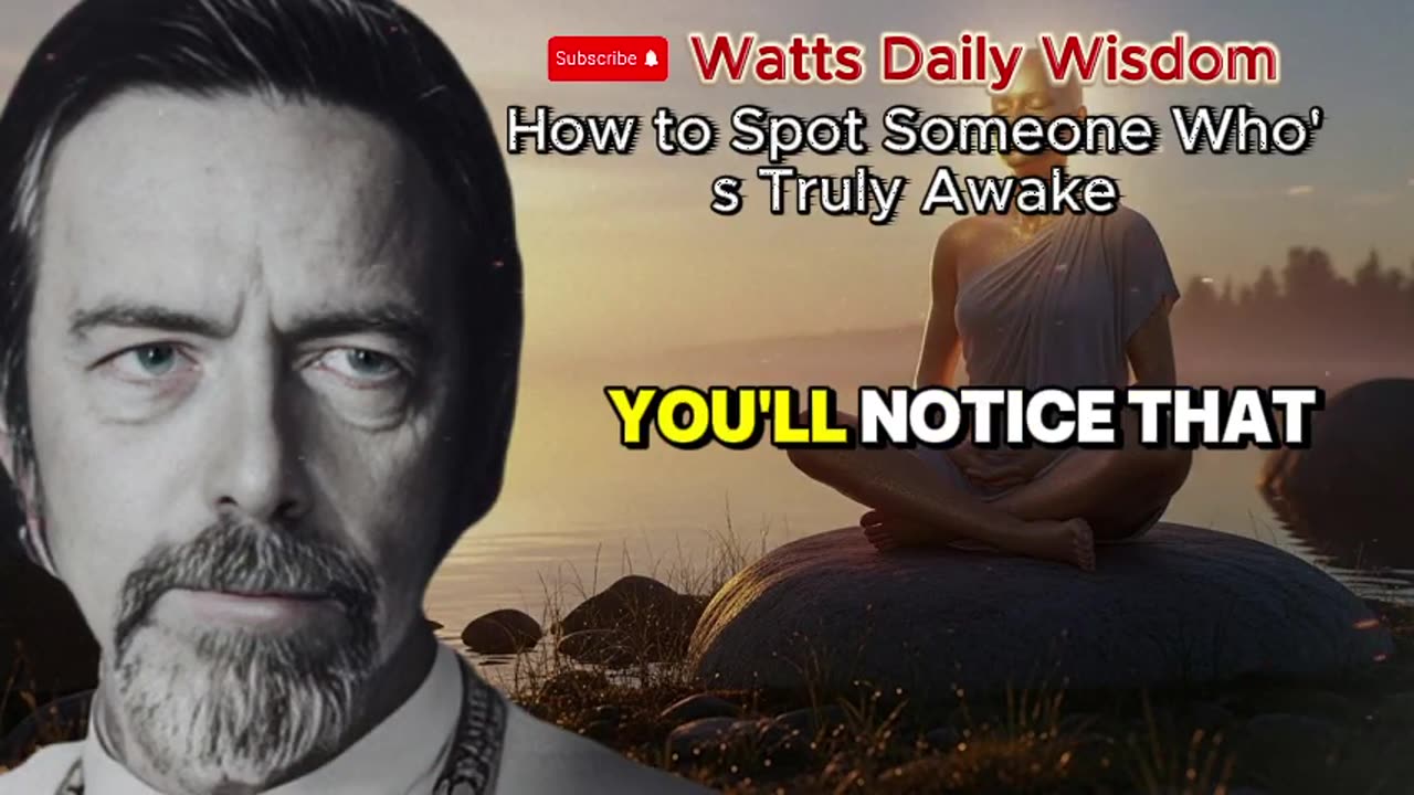 How to Spot Someone Who's Truly Awake - Alan Watts - 👁👁