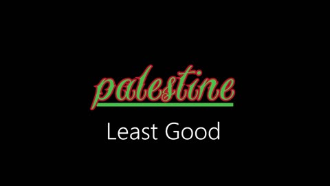 Palestine ¦ Least Good (official audio)