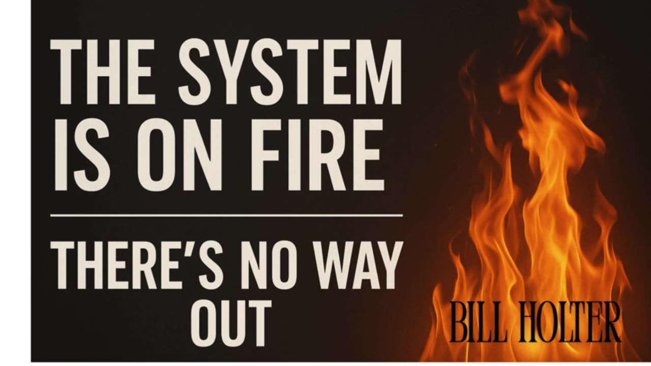 P2š„Bill Holter: "The system is on fire⦠and this time, thereās no way out."