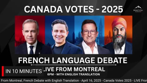 CANADA VOTES 2025 - FRENCH DEBATE - LIVE FROM MONTREAL