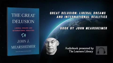 The Great Delusion Liberal Dreams & Int'l Realities by