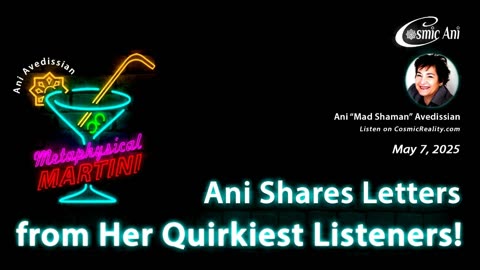 METAPHYSICAL MARTINI Ani Avedissian 5/7/25 - Quirkiest Letters