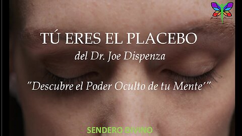 😊 TÚ ERES EL PLACEBO, del Dr. Joe Dispenza 😊