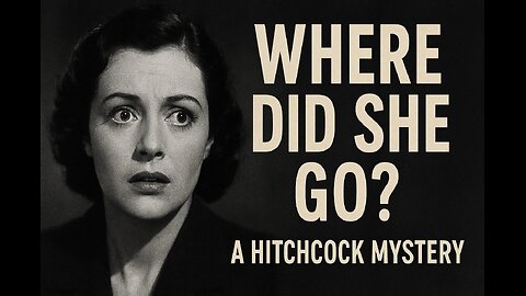 Highlights The Lady Vanishes (1938) Classic Hitchcock Suspense & Intrigue