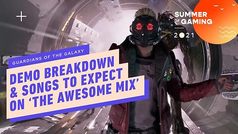 Marvel's Guardians of the Galaxy Devs Break Down Demo and What Songs to Exp