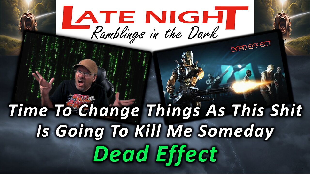 Time To Change Things As This Shit Is Going To Kill Me Someday - Dead Effect