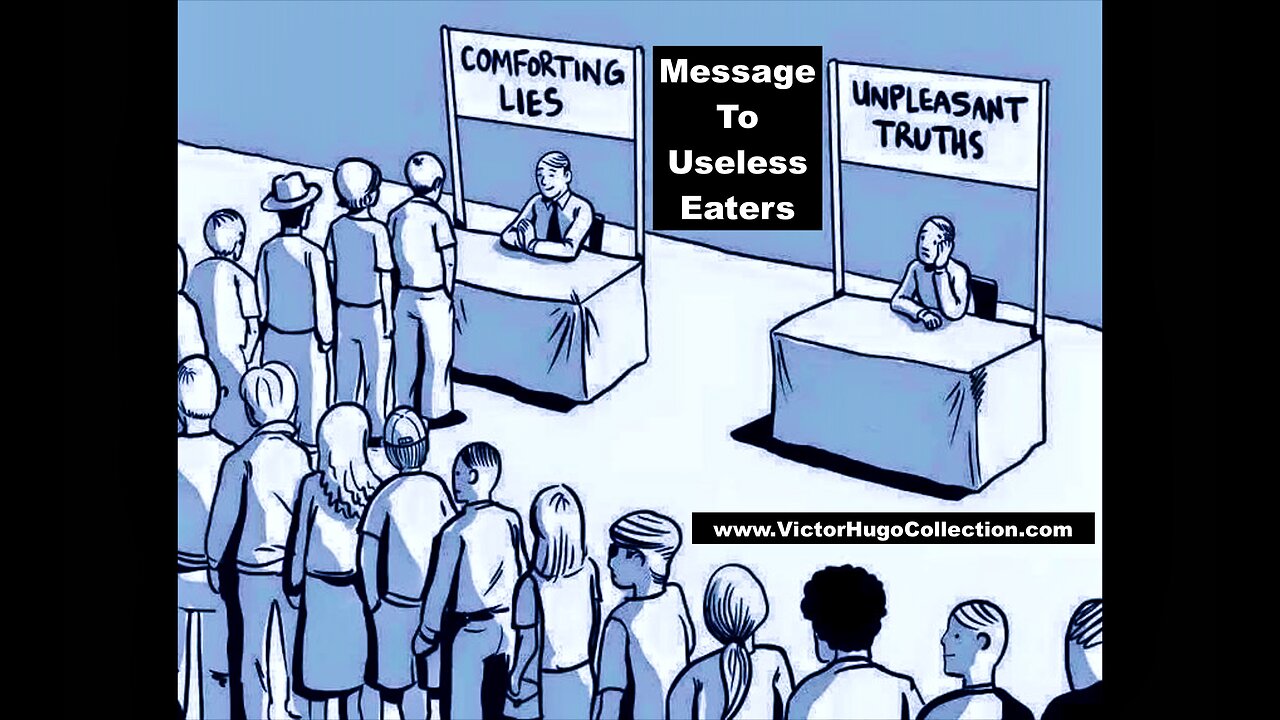 Message To Useless Eaters Wanting To Move On And Let It Go Rather Than Facing Unpleasant Truths