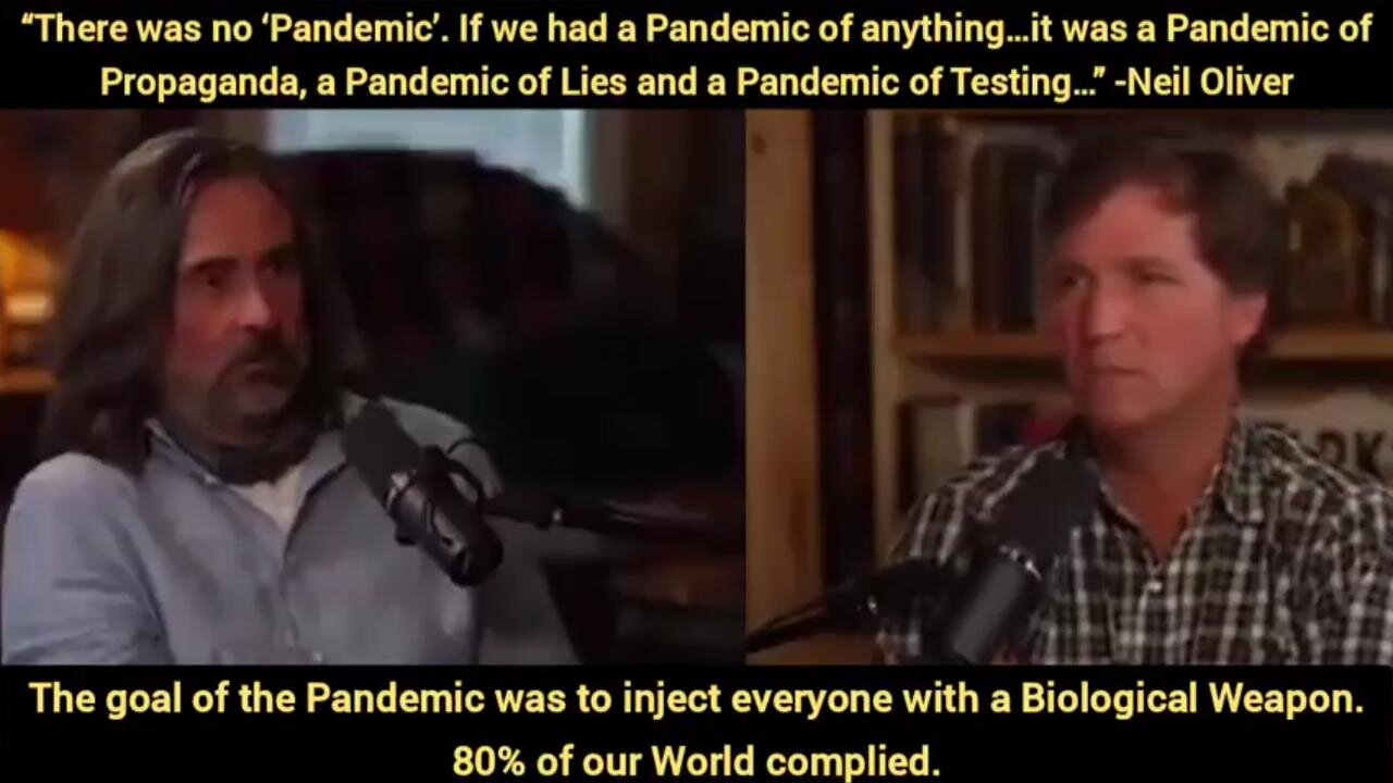 Neil Oliver: The Goal of the Pandemic Was to Inject Everyone w/ a Biological Weapon 💉☠️ and 80% of our World complied~ Tucker Carlson 5-29-25