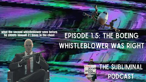 EP 1.5//OFF THE MEDS//$UBLIMINAL PODCAST (boeing whistleblower was right)
